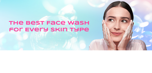The Best Face Wash for Every Skin Type